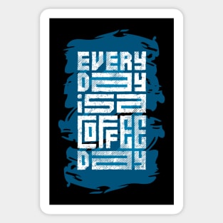 every day is a coffee day Sticker